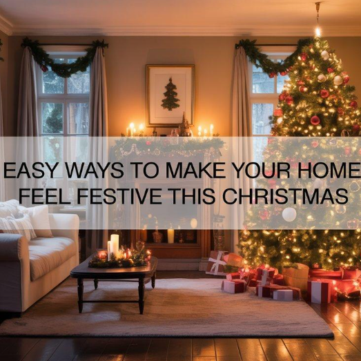 Easy Ways to Make Your Home Feel Festive This Christmas Samanta Factory
