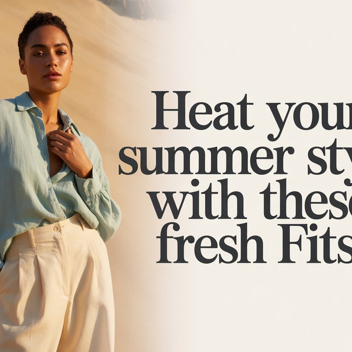 Heat Your Summer Style with These Fresh Fits Samanta Factory